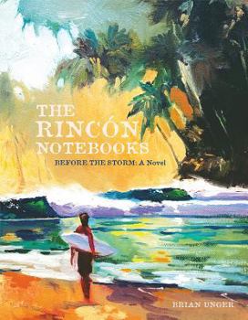 Paperback The Rincon Notebooks: Before the Storm Book