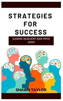 Paperback Raising Resilient Kids with ADHD: Strategies For Success Book