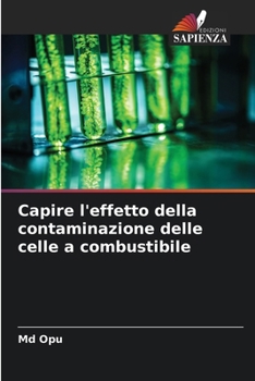 Paperback Capire l'effetto della contaminazione delle celle a combustibile [Italian] Book