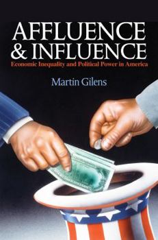 Paperback Affluence and Influence: Economic Inequality and Political Power in America Book