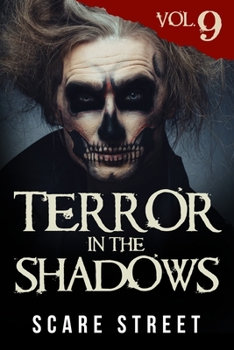 Paperback Terror in the Shadows Vol. 9: Horror Short Stories Collection with Scary Ghosts, Paranormal & Supernatural Monsters Book