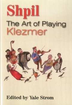 Paperback Shpil: The Art of Playing Klezmer Book