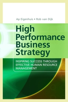 Hardcover High Performance Business Strategy: Inspiring Success Through Effective Human Resource Management Book