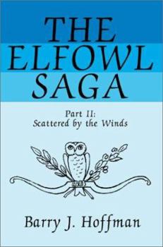Paperback The Elfowl Saga: Part II: Scattered by the Winds Book