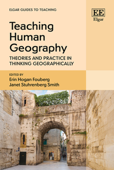 Teaching Human Geography: Theories and Practice in Thinking Geographically