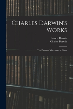 Paperback Charles Darwin's Works: The Power of Movement in Plants Book