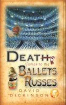 Death Comes to the Ballets Russes - Book #13 of the Lord Francis Powerscourt