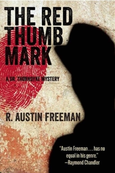 The Red Thumb Mark - Book #1 of the Dr. Thorndyke Mysteries