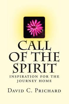 Paperback Call of the Spirit: Inspiration for the journey home Book