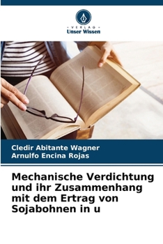 Paperback Mechanische Verdichtung und ihr Zusammenhang mit dem Ertrag von Sojabohnen in u [German] Book