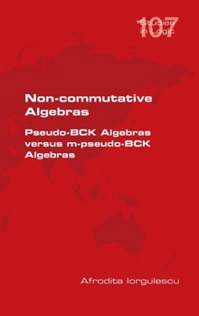 Hardcover Non-commutative Algebras. Pseudo-BCK Algebras versus m-pseudo-BCK Algebras Book