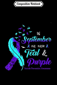 Composition Notebook: In September We Wear Teal & Purple - Suicide Prevention  Journal/Notebook Blank Lined Ruled 6x9 100 Pages
