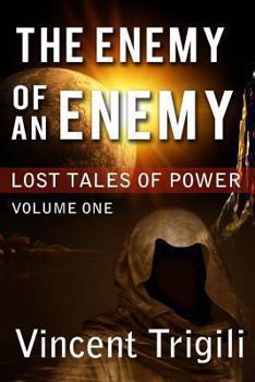 Paperback The Lost Tales of Power Volume I - The Enemy of an Enemy Book