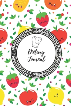 Dietary Journal : 90 Days Dietary Journal, Weekly Weight Reduction and Body Dimensions Tracer, Daily Meals with Shopping List ( Dietary Journal - Volume 1)