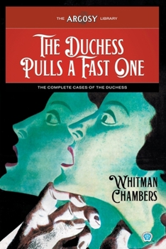 Paperback The Duchess Pulls a Fast One: The Complete Cases of the Duchess Book