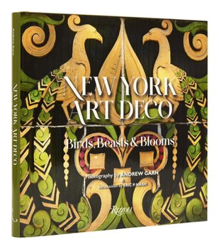 Hardcover New York Art Deco: Birds, Beasts & Blooms Book