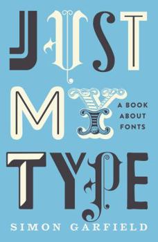 Hardcover Just My Type: A Book about Fonts [Large Print] Book