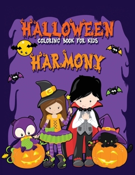 Halloween Coloring Book for Harmony: A Large Personalized Coloring Book with Cute Halloween Characters for Kids Age 3-8 - Halloween Basket Stuffer for