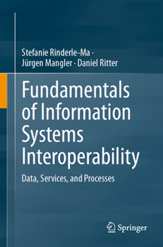 Paperback Fundamentals of Information Systems Interoperability: Data, Services, and Processes Book