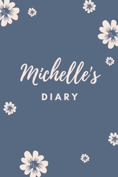 Paperback Michelle's Diary: Personalized Name Gift / Diary / Journal / Notebook Book