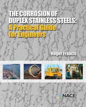 Paperback The Corrosion of Duplex Stainless Steels: : A Practical Guide for Engineers Book