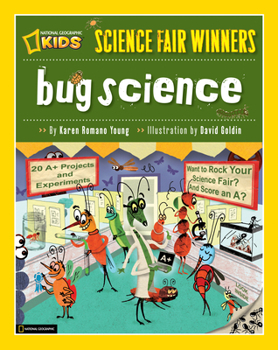 Paperback Science Fair Winners: Bug Science: 20 Projects and Experiments about Anthropods: Insects, Arachnids, Algae, Worms, and Other Small Creatures Book