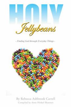 Hardcover Holy Jellybeans: Finding God Through Everyday Things Book