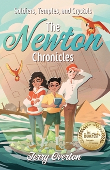 Soldiers, Temples, and Crystals - Book #1 of the Newton Chronicles