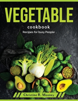 Paperback Vegetable Cookbook: Recipes for busy People Book