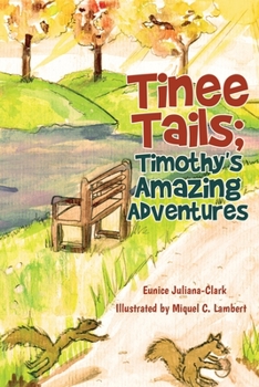 Paperback Tinee Tails; Timothy's Amazing Adventures Book
