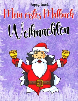 Paperback Mein Erstes Malbuch Weihnachten: Weihnachtsmann Weihnachtselfen Nikolaus Rentier Malbuch F?r Kinder - Ausmalbuch Weihnachten F?r Die Allerkleinsten - [German] Book