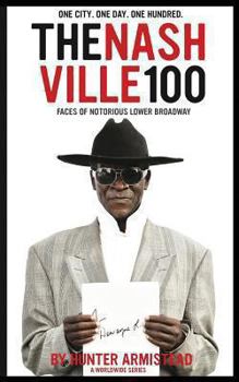 Paperback The Nashville 100: Faces of Notorious Lower Broadway Book