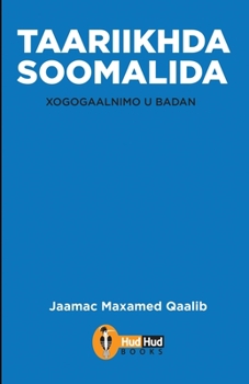 Paperback Taariikhda Soomaalida: Xogogaalnimo u Badan [Somali] Book