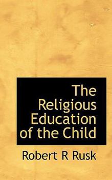 Paperback The Religious Education of the Child Book