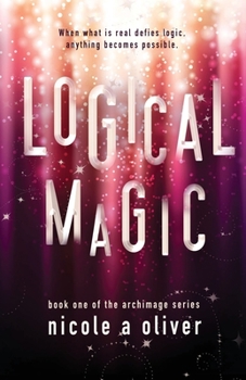 Logical Magic - Book #1 of the Archimage