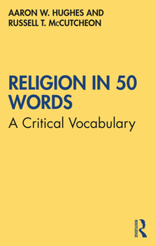 Paperback Religion in 50 Words: A Critical Vocabulary Book