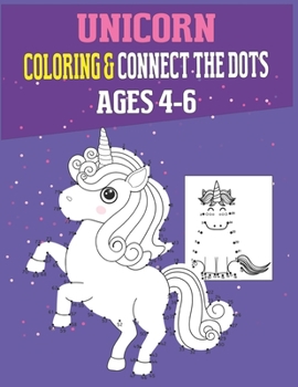 Paperback Unicorn Coloring & Connect The Dots Ages 4-6 Book