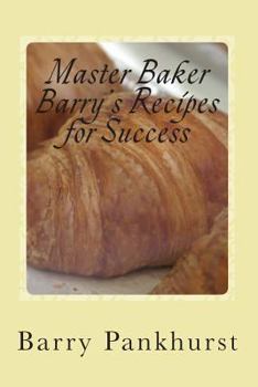 Paperback Master Baker Barry's Recipes for Success: Whilst living with Alzheimer's Book