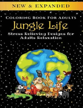 Paperback Jungle Life - Adult Coloring Book: Stress Relieving Designs for Adults Relaxation Book