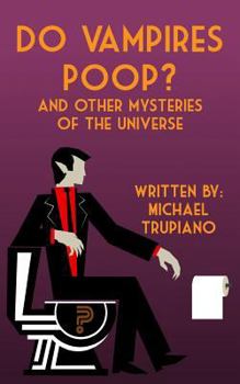 Paperback Do Vampires Poop: and Other Mysteries of the Universe Book