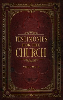 Testimonies for the Church, Vol. 8 - Book  of the Testimonies For The Church