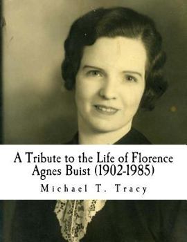 Paperback A Tribute to the Life of Florence Agnes Buist (1902-1985) Book