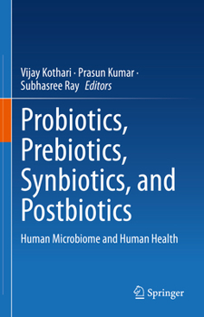 Hardcover Probiotics, Prebiotics, Synbiotics, and Postbiotics: Human Microbiome and Human Health Book