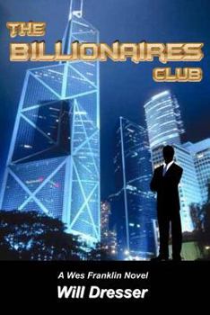 The Billionaires Club - Book #4 of the Wes Franklin