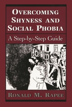 Paperback Overcoming Shyness and Social Phobia: A Step-by-Step Guide Book