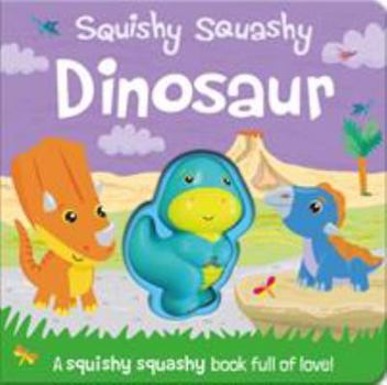 Board book Squishy Squashy Dinosaur (Squishy Squashy Books) Book