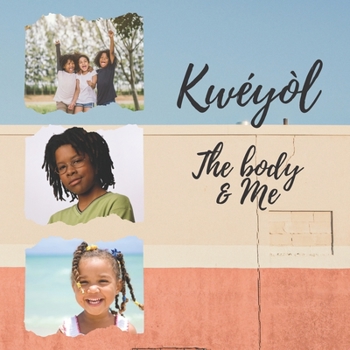 Paperback Kwéyòl The body & me: English to Creole kids book Colourful 8.5" by 8.5" illustrated with English to Kwéyòl translations Caribbean children' Book