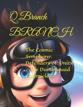 Paperback The Cosmic Symphony: Defenders of. Unity - The DumbSquad Chronicles" Book