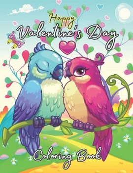 Paperback Happy Valentine's Day Coloring Book: Cute Valentine's Animals Coloring Book For Little Kids, Toddlers & Preschools Book (Coloring Books For Kids) Book