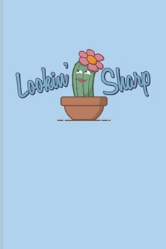 Lookin' Sharp: Funny Cactus Pun Undated Planner | Weekly & Monthly No Year Pocket Calendar | Medium 6x9 Softcover | For Floriculture & Horticulture Fans